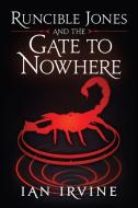 Runcible Jones and the Gate to Nowhere di Ian Irvine edito da Santhenar Trust