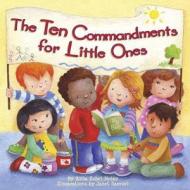 The Ten Commandments For Little Ones di Allia Zobel Nolan edito da Harvest House Publishers,u.s.