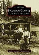 Houston County: The First 100 Years di Dothan Landmarks Foundation Inc edito da ARCADIA PUB (SC)