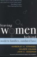 Leaving Women Behind di Celeste Colgan, James C. Goodman, Kim Strassel edito da Rowman & Littlefield