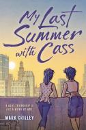 My Last Summer With Cass di Mark Crilley edito da Little, Brown Books For Young Readers
