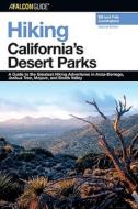 Hiking California's Desert Parks di Bill Cunningham, Polly Cunningham edito da Rowman & Littlefield