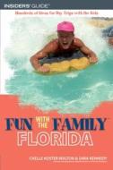 Fun With The Family Florida di Chelle Koster Walton, Sara Kennedy edito da Rowman & Littlefield