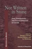 Not Written in Stone edito da University of Ottawa Press