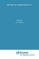 History of Ophthalmology 4 di Daniel M. Albert, Claudia Zrenner edito da Springer Netherlands