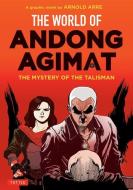 The World of Andong Agimat: The Mystery of the Talisman di Arnold Arre edito da TUTTLE PUB