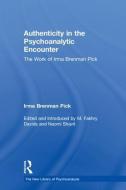 Authenticity in the Psychoanalytic Encounter di Irma Brenman Pick edito da Taylor & Francis Inc