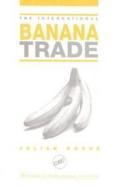 The International Banana Trade di Julian Roche edito da Taylor & Francis Inc