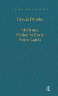 Myth And Fiction In Early Norse Lands di Ursula Dronke edito da Taylor & Francis Ltd