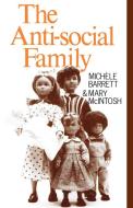 The Anti-Social Family di Michele Barrett, Mary Mcintosh edito da VERSO