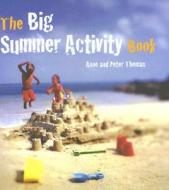 The Big Summer Activity Book di Anne Thomas, Peter Thomas edito da Floris Books