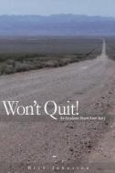 Wont Quit! di Dick Johnston edito da Southern Utah University Press