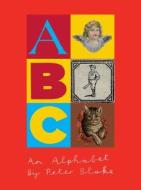 An Alphabet By Peter Blake di Mel Gooding, Gavin Turk edito da Paul Stolper