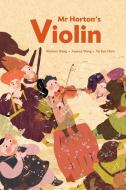 MR Horton's Violin di Wenhua Wang edito da LIGHTNING SOURCE INC