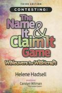 Contesting: The Name It & Claim It Game: WINeuvers for WISHcraft di Helene Hadsell edito da UNIV OF BRITISH COLUMBIA