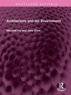 Architecture And The Environment di Maxwell Fry, Jane Drew edito da Taylor & Francis Ltd