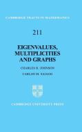 Eigenvalues, Multiplicities and Graphs di Charles R. Johnson, Carlos M. Saiago edito da Cambridge University Press