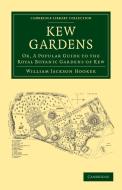 Kew Gardens di William Jackson Hooker edito da Cambridge University Press