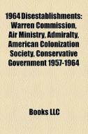1964 Disestablishments: Warren Commissio di Books Llc edito da Books LLC, Wiki Series
