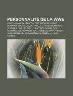 Personnalit De La Wwe: Vince Mcmahon, E di Livres Groupe edito da Books LLC, Wiki Series