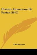 Histoire Amoureuse de Fanfan (1917) di Abel Hermant edito da Kessinger Publishing