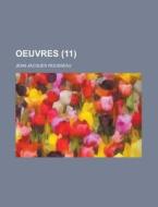 Oeuvres (11) di Jean-Jacques Rousseau edito da Rarebooksclub.com