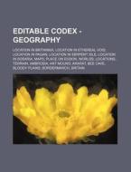 Editable Codex - Geography: Location In di Source Wikia edito da Books LLC, Wiki Series