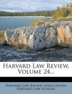Harvard Law Review, Volume 24... edito da Nabu Press