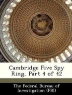 Cambridge Five Spy Ring, Part 4 Of 42 edito da Bibliogov