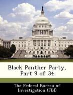 Black Panther Party, Part 9 Of 34 edito da Bibliogov