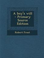 Boy's Will di Robert Frost edito da Nabu Press