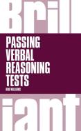 Brilliant Passing Verbal Reasoning Tests di Rob Williams edito da Pearson Education Limited