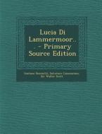 Lucia Di Lammermoor... di Gaetano Donizetti, Salvatore Cammarano edito da Nabu Press