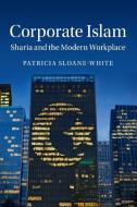 Corporate Islam di Patricia Sloane-White edito da Cambridge University Press