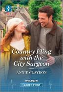Country Fling with the City Surgeon di Annie Claydon edito da HARLEQUIN SALES CORP