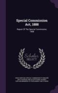 Special Commission Act, 1888 edito da Palala Press