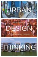 Urban Design Thinking di Kim Dovey edito da Bloomsbury Academic