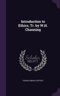 Introduction To Ethics, Tr. By W.h. Channing di Thomas Simon Jouffroy edito da Palala Press