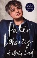 A Likely Lad di Peter Doherty, Simon Spence edito da Little, Brown Book Group
