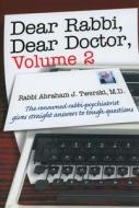 Dear Rabbi, Dear Doctor, Volume 2 di Abraham J. Twerski edito da Shaar Press