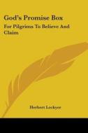 God's Promise Box: For Pilgrims to Believe and Claim di Herbert Lockyer edito da Kessinger Publishing