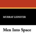 Men Into Space di Murray Leinster edito da Wildside Press