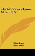 The Life Of Sir Thomas More (1817) di William Roper edito da Kessinger Publishing Co