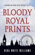 Bloody Royal Prints di Reba White Williams edito da Adams Media Corporation