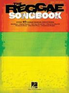 The Reggae Songbook di Hal Leonard Publishing Corporation edito da Hal Leonard Corporation