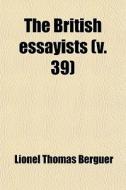 The British Essayists (volume 39); Observer. With Prefaces, Historical And Critical di Lionel Thomas Berguer edito da General Books Llc
