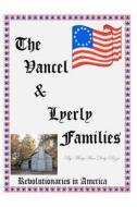 The Vancel & Lyerly Families: Revolutionaries in America di Maryann Doty Rizzo edito da Createspace