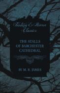 The Stalls of Barchester Cathedral (Fantasy and Horror Classics) di M. R. James edito da READ BOOKS