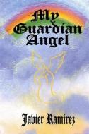 Guardian Angel di Javier Ramirez edito da Createspace