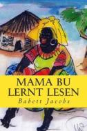 Mama Bu Lernt Lesen di Babett Jacobs edito da Createspace